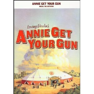 Annie Get Your Gun (Vocal Selections) by Irving Berlin