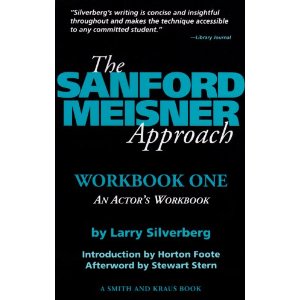 The Sanford Meisner Approach: An Actors Workbook by Larry Silverberg