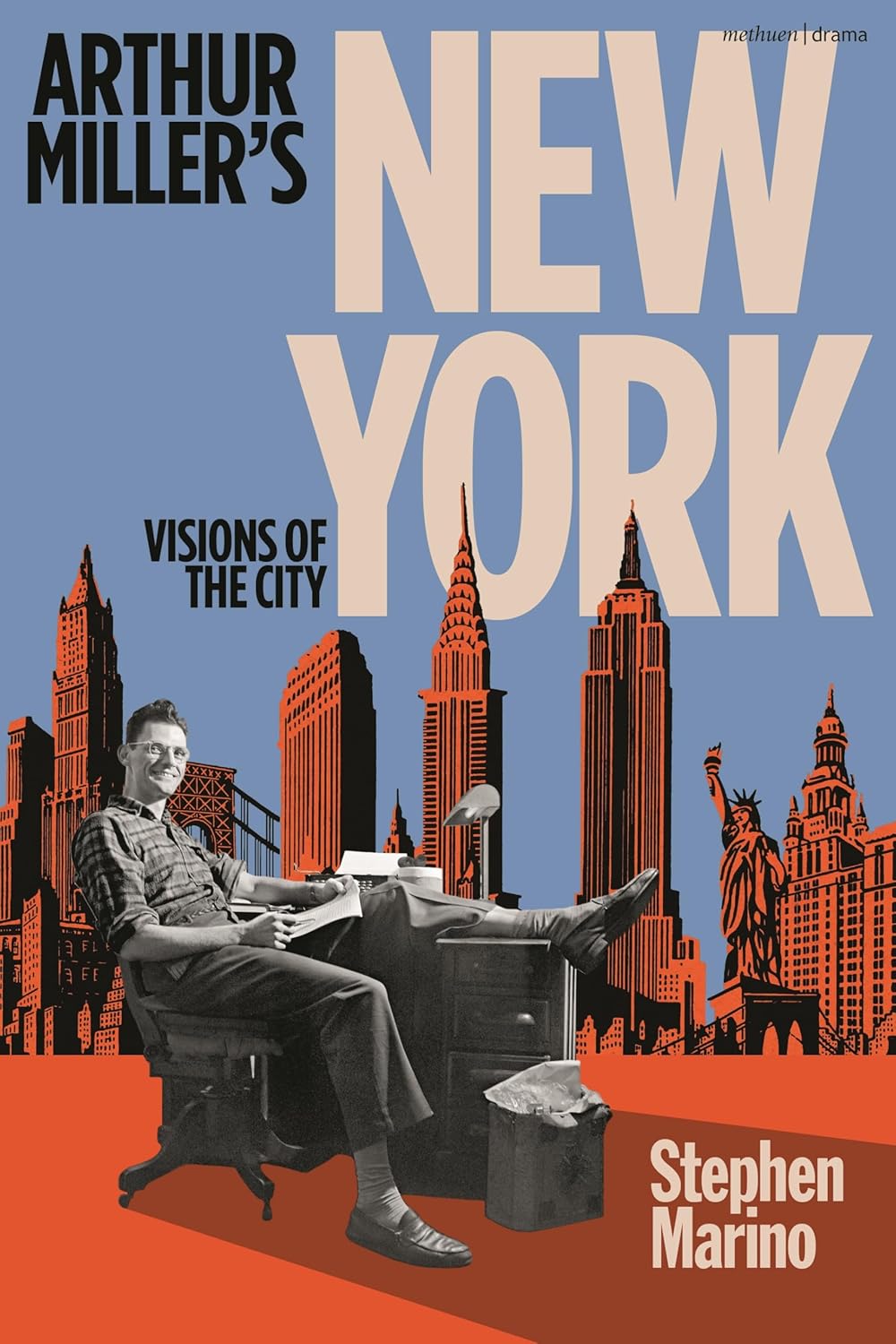 Arthur Miller's New York: Visions of the City by Stephen Marino