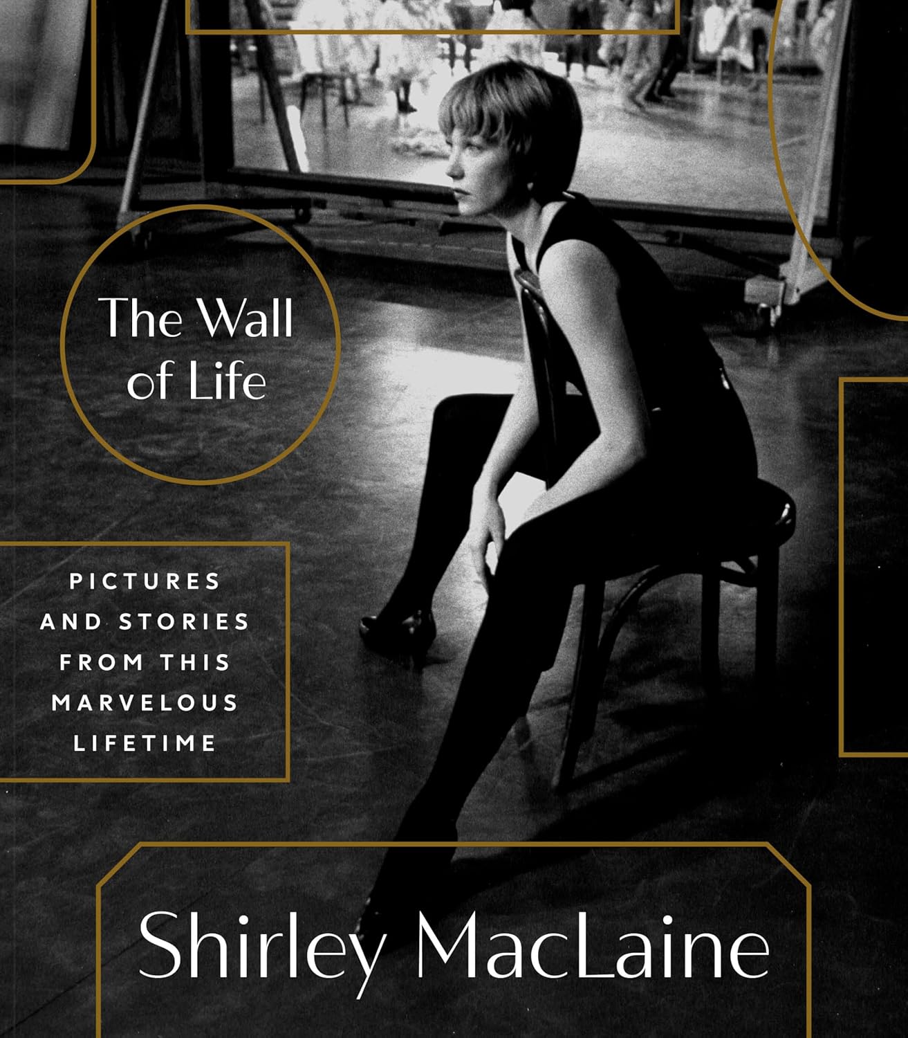 The Wall of Life: Pictures and Stories from This Marvelous Lifetime Cover