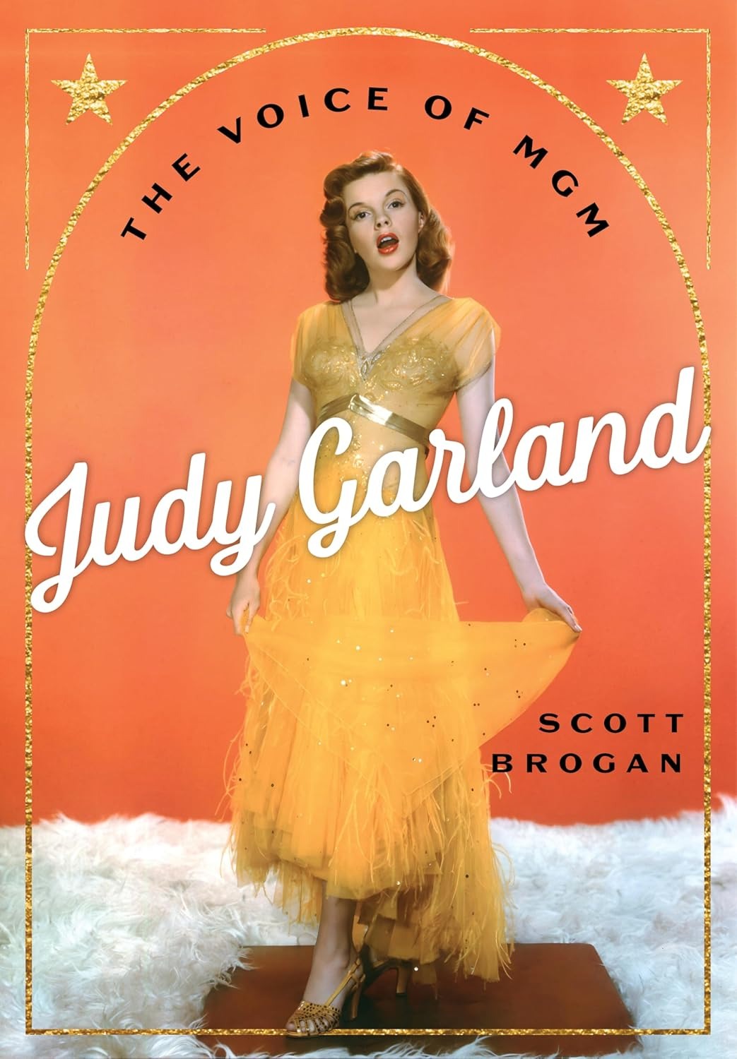 Judy Garland: The Voice of MGM by Scott Brogan