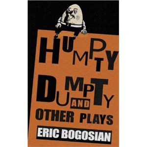 Humpty Dumpty and Other Plays by Eric Bogosian