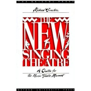 The New Singing Theatre: A Charter for the Music Theatre Movement by Michael Bawtree