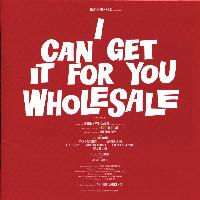 I Can Get It For You Wholesale - a Musical Play by Jerome Weidman, Harold Rome