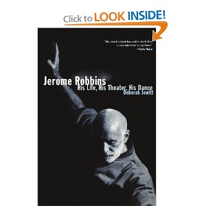 Jerome Robbins: His Life, His Theater, His Dance by Deborah Jowitt
