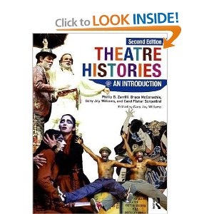 Theatre Histories: An Introduction by Phillip B. Zarrilli, Bruce McConachie, Gary Jay Williams, Carol Fisher Sorgenfrei
