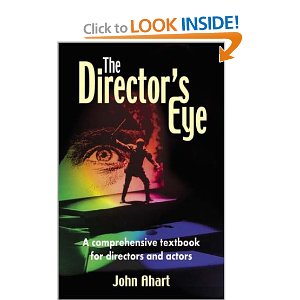 The Director's Eye: A Comprehensive Textbook for Directors and Actors by John Ahart
