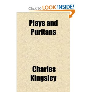 Plays and Puritans by Charles Kingsley