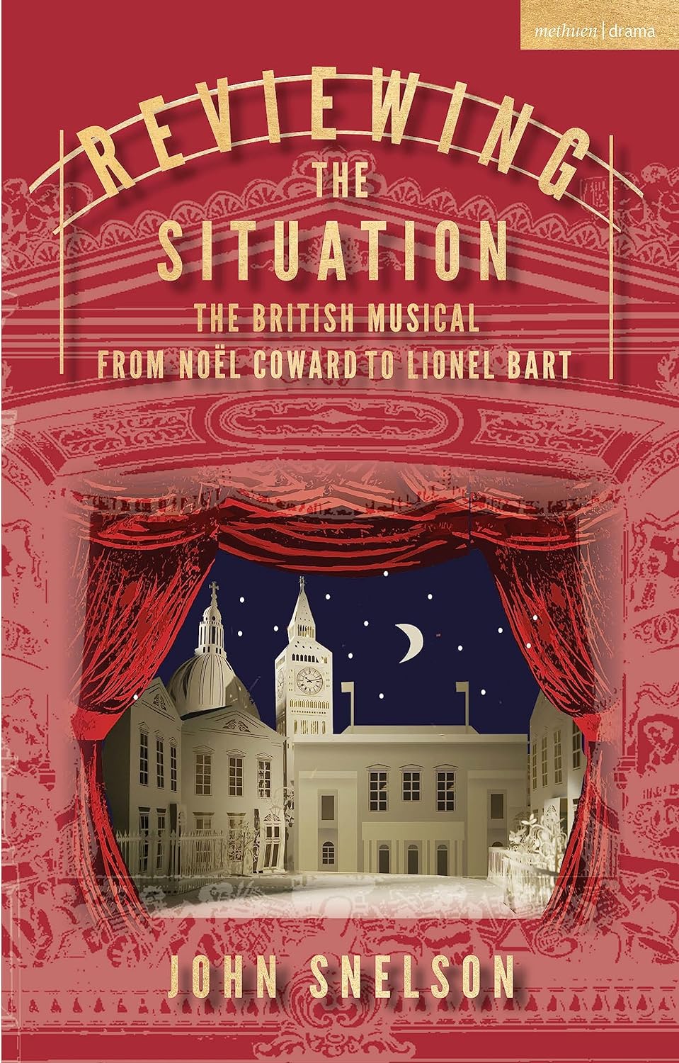 Reviewing the Situation: the British Musical from Noël Coward to Lionel Bart Cover