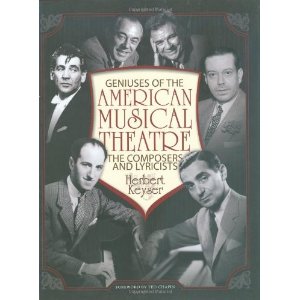Geniuses of the American Musical Theatre: The Composers and Lyricists by Hebert Keyser