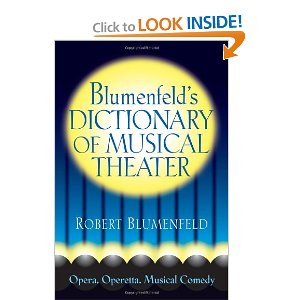 Blumenfeld's Dictionary of Musical Theater by Robert Blumenfeld