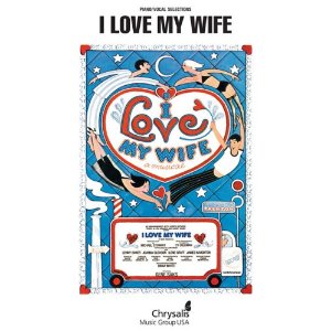 I Love My Wife - Piano/Vocal Selections by Michael Stewart, Cy Coleman