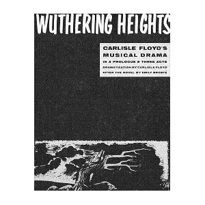Wuthering Heights - Vocal Score by Carlisle Floyd, Emily Bronte
