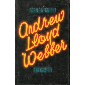 Andrew Lloyd Webber: A Biography by Gerald McKnight