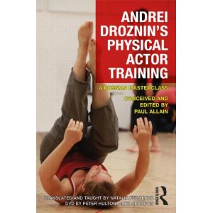 Andrei Droznin's Physical Actor Training by Andrei Droznin