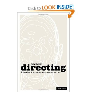 Directing A Handbook for Emerging Theatre Directors by Rob Swain