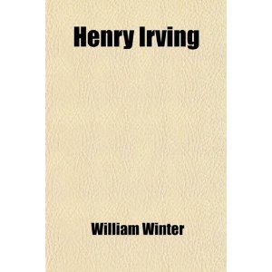 Henry Irving by William Winter