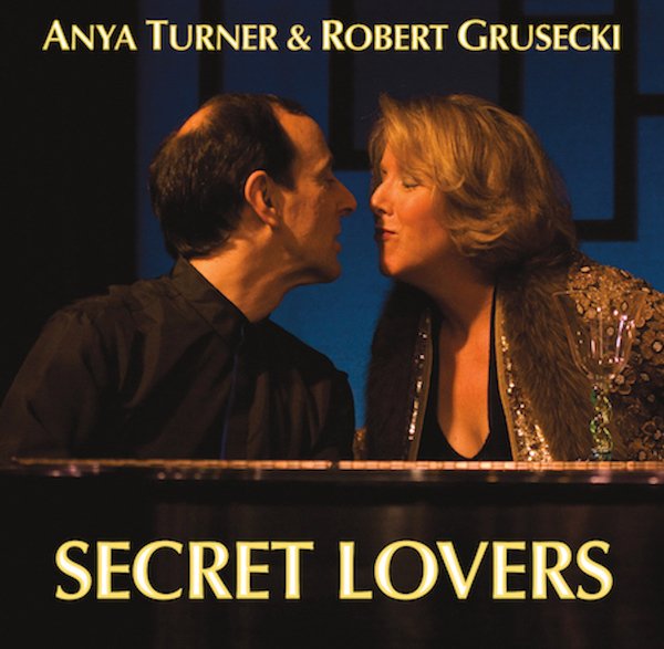 Secret Lovers Songbook by Anya Turner & Robert Grusecki