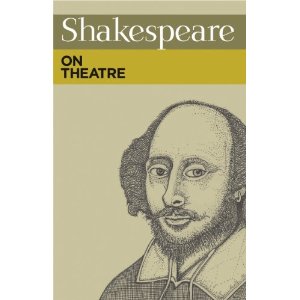 Shakespeare on Theatre by 