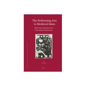 The Performing Arts in Medieval Islam by Li Guo