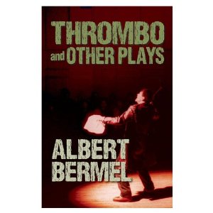 Thrombo and Other Plays by Albert Bermel 
