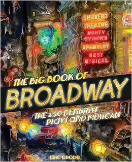 The Book of Broadway: The 150 Definitive Plays and Musicals by Eric Grode 