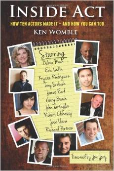 Inside Act: How Ten Actors Made It-And How You Can Too by Ken Womble