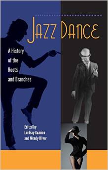Jazz Dance: A History of the Roots and Branches by Lindsay Guarino 