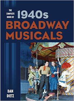 The Complete Book of 1940s Broadway Musicals by Dan Dietz 