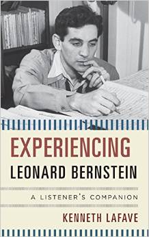 Experiencing Leonard Bernstein: A Listener's Companion by Kenneth LaFave 