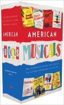 American Musicals: The Complete Books and Lyrics of 16 Broadway Classics, 1927–1969: (A two-volume Library of America Collector's Boxed Set) by Laurence Maslon 