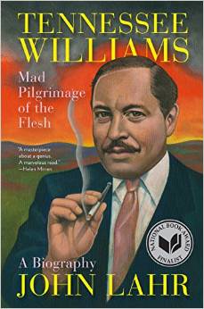 Tennessee Williams: Mad Pilgrimage of the Flesh by John Lahr 