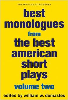 Best Monologues from The Best American Short Plays, Volume Two by William W. Demastes 