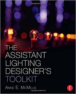The Assistant Lighting Designer's Toolkit by Anne E. McMills