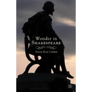 Wonder in Shakespeare by Adam Max Cohen