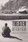Theater after Film by Martin Harries