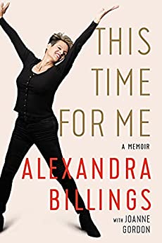 This Time for Me: A Memoir by Alexandra Billings with Joanne Gordon