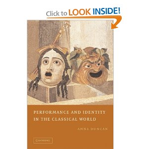 Performance and Identity in the Classical World by Anne Duncan