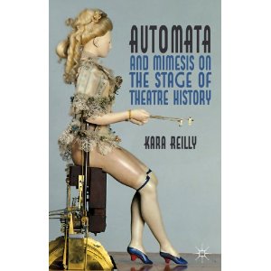 Automata and Mimesis on the Stage of Theatre History by Kara Reilly