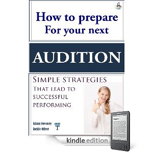 How to prepare for your next audition : Simple strategies that lead to successful performing by Jackie Oliver, Adam Sweeney