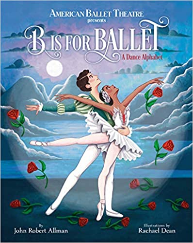 B Is for Ballet: A Dance Alphabet (American Ballet Theatre) by John Robert Allman