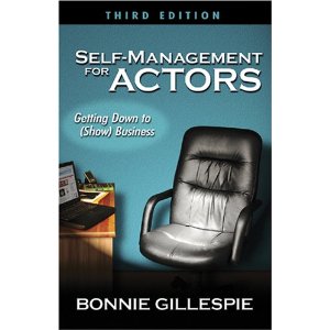 Self-Management for Actors: Getting Down to (Show) Business by Bonnie Gillespie