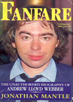 Fanfare: Unauthorized Biography of Andrew Lloyd Webber by Jonathan Mantle
