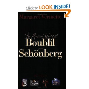 The Musical World of Boublil and Schonberg: The Creators of Les Miserables, Miss Saigon, Martin Guerre and The Pirate Queen by Margaret Vermette