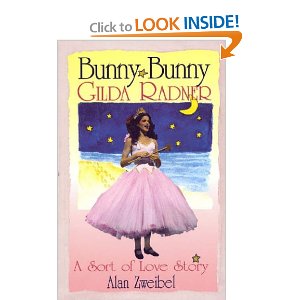 Bunny Bunny - A Sort of Love Story by Alan Zweibel