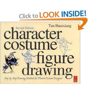 Character Costume Figure Drawing, Second Edition: Step-by-Step Drawing Methods for Theatre Costume Designers by Tan Huaixiang 