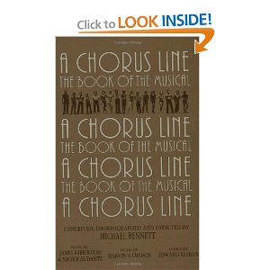 A Chorus Line: The Complete Book of the Musical by James Kirkwood, Michael Bennett, Nicholas Dante, Edward Kleban 