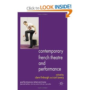 Contemporary French Theatre and Performance by Clare Finburgh, Carl Lavery