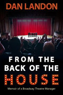 From The Back Of The House: Memoir of a Broadway Theatre Manager Cover