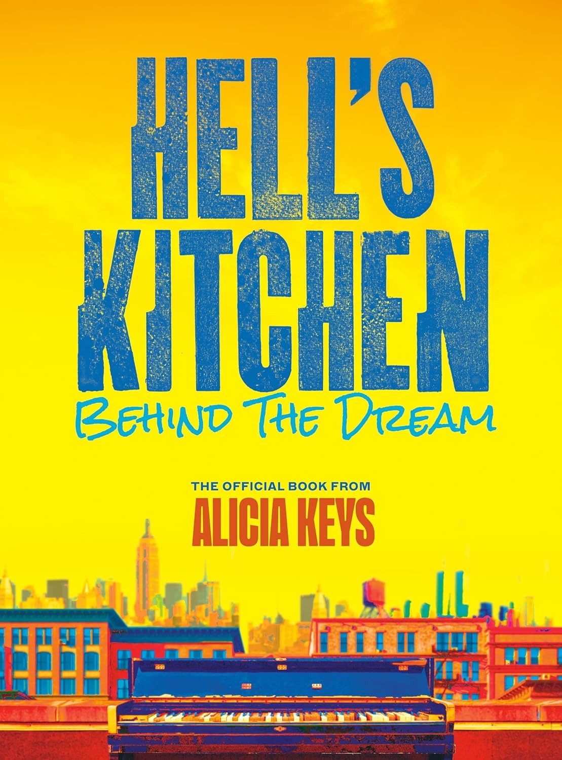 Hell's Kitchen: Behind the Dream by Alicia Keys